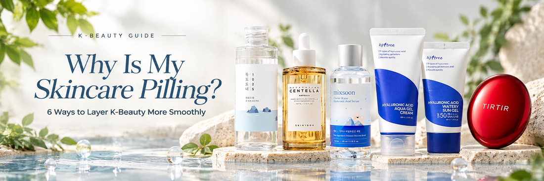 Why Is My Skincare Pilling?_6 Ways to Layer K-Beauty More Smoothly