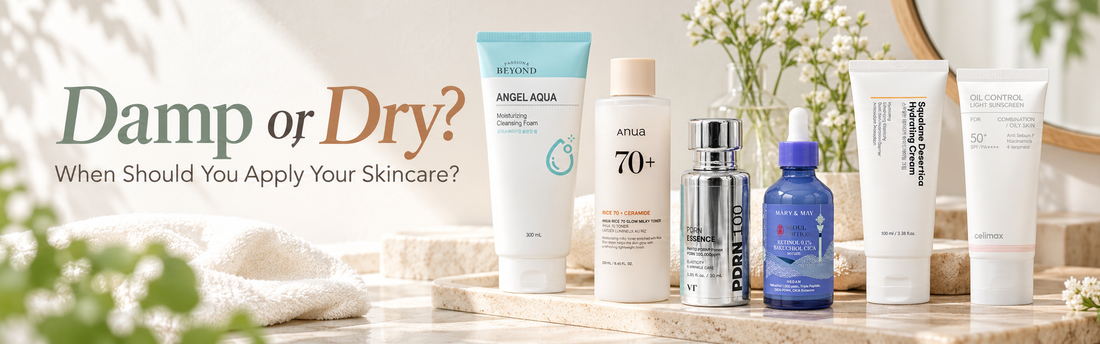 Damp or Dry?  When Should You Apply Your Skincare?