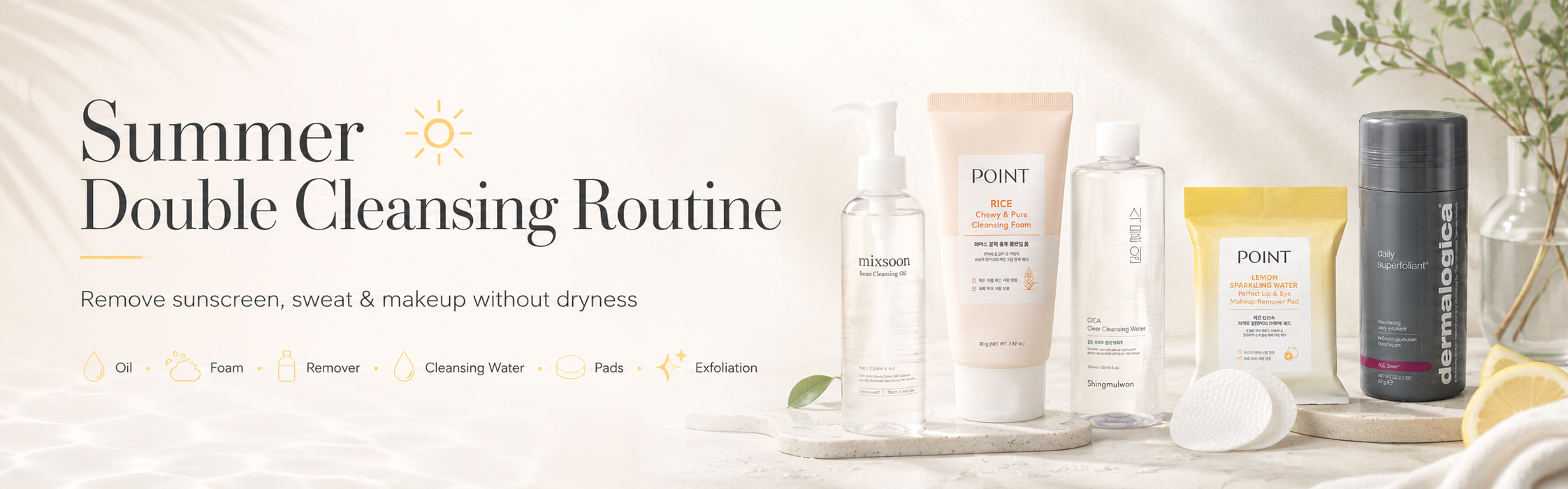Summer Double Cleansing Routine: How to Remove Sunscreen, Sweat & Make ...
