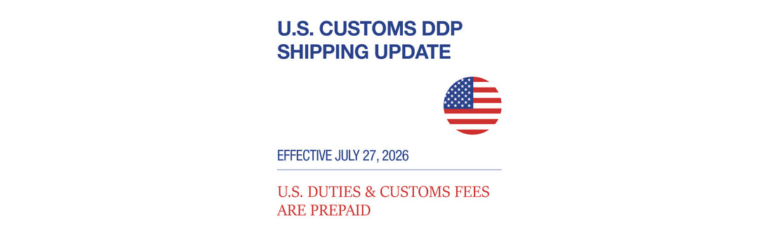 [NOTICE] DDP Shipping Policy for U.S. Orders